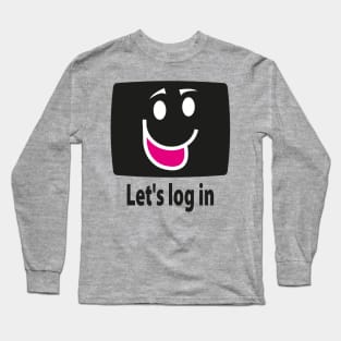 Let´s log in Long Sleeve T-Shirt